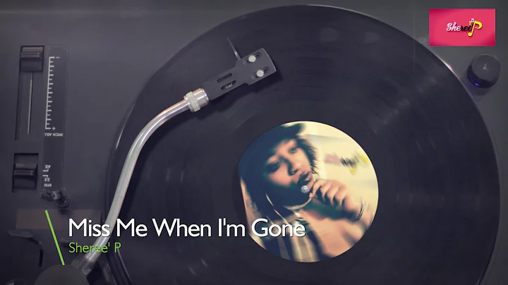 Sheree' P Single - Miss Me When I'm Gone