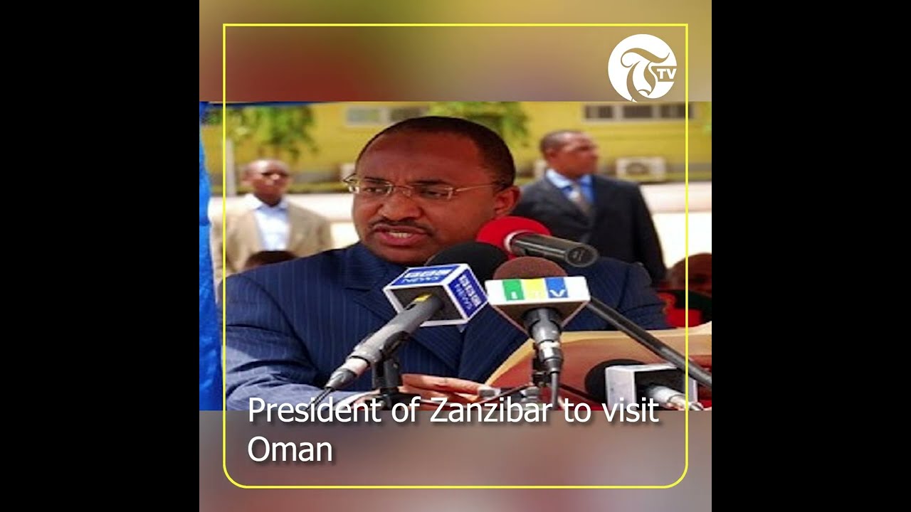 President of Zanzibar to visit Oman