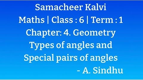 6th Maths Term 1 | Samacheer |Chapter 4 | Geometry | Types of angles & Special Pairs of angles