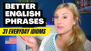 31 English Idioms and phrases for daily conversations