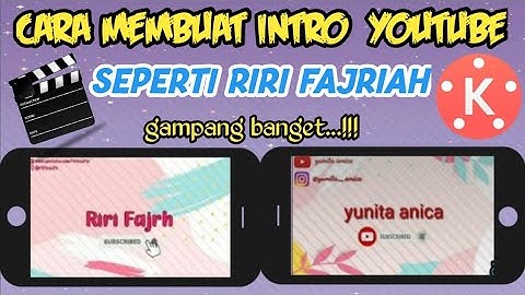 CARA MEMBUAT INTRO SEPERTI RIRI FAJRIAH