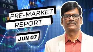 Pre Market Report 07-Jun-2024