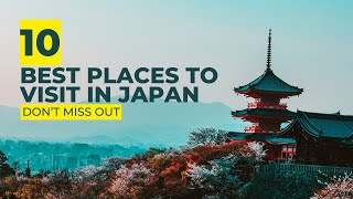 The 10 Best Places to Visit In Japan | Travel Video