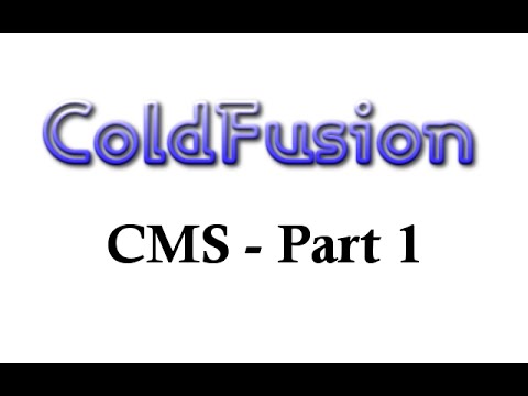 ColdFusion - CMS Application - Part 1