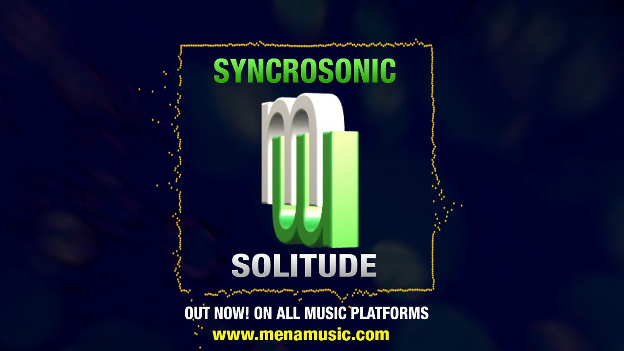 Syncrosonic Solitude (on ALL music platforms)