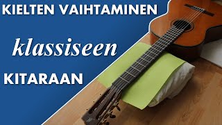 Kielten vaihtaminen klassiseen kitaraan Kielten vaihtaminen klassiseen kitaraan