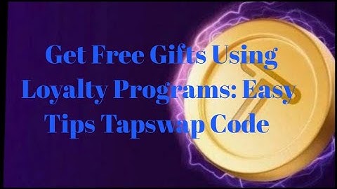 Get Free Gifts Using Loyalty ProgramsCode |Tapswap Code How to Get Gifts Using Loyalty Programs Easy