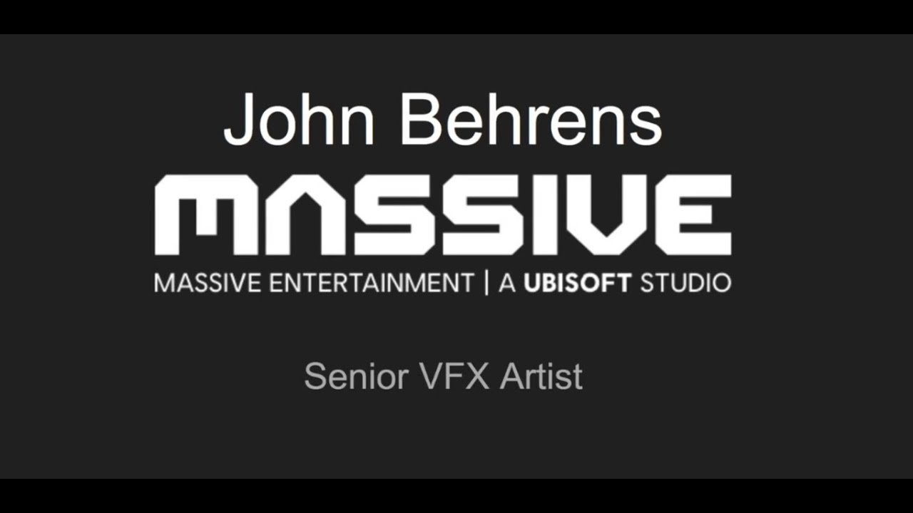 Real Time VFX 101 - John Behrenns [Massive Entertainment - a Ubisoft Studio]