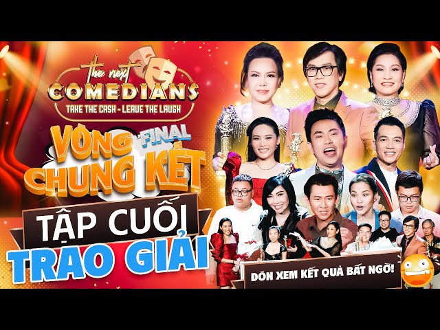 Chung Kết The Next Comedians - Tập Cuối (Trao Giải) | Việt Hương, Hoài Tâm, Hồng Đào, Đồng Sơn class=