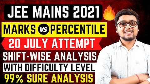MARKS vs PERCENTILE JEE MAIN JULY 2021 🔥 | Expected Marks Vs Percentile For Jee Mains 2021 Shiftwise