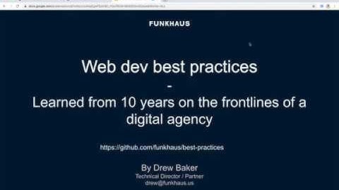Drew Baker · Funkhaus · Web Dev Best Practices | Vue.js LA