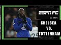 Chelsea vs. Tottenham FULL REACTION: Blues couldâ€™ve won â€˜by 3 OR 4!â€™ | ESPN FC