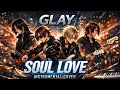 SOUL LOVE / GLAY -Instrumental Cover-