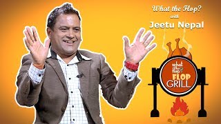 Jeetu Nepal | Actor |  What The Flop | Sandip Chhetri Comedy | 20 Aug 2018