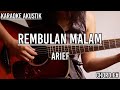 ARIEF - REMBULAN MALAM (karaoke akustik)