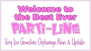 Welcome to the Next Awesomely Live Gemstone Orphanage Parti-Line