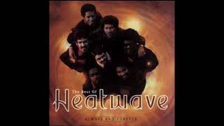 Heatwave • The Best of Heatwave: Always and Forever [Full Album]