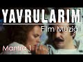 YAVRULARIM Film Müziği (1984) | Popol Vuh - Mantra 1 | (Hülya Koçyiğit, Çetin Tekindor)