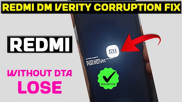 dm-verity corruption your device is corrupt Remove dm verity corruption Redmi Without Losing Data