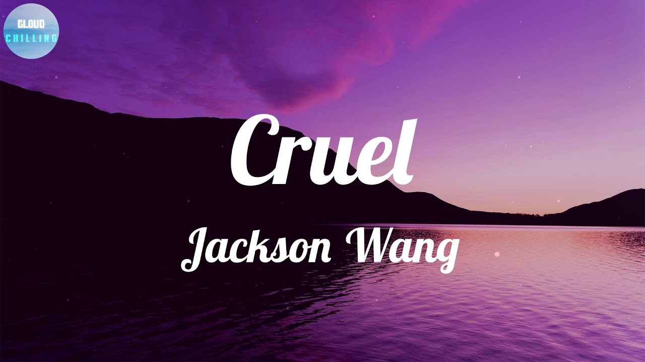 Jackson Wang Cruel (Lyrics) I'm comin' back to you YouTube