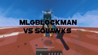 MLGBlockman Vs Squawks