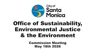 Commission on Sustainability, Environmental Justice and the Environment Meeting -  May 18th, 2026