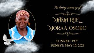 IN LOVING MEMORY OF THE LATE MAMA RAEL MORAA OSORO || 29/05/2026