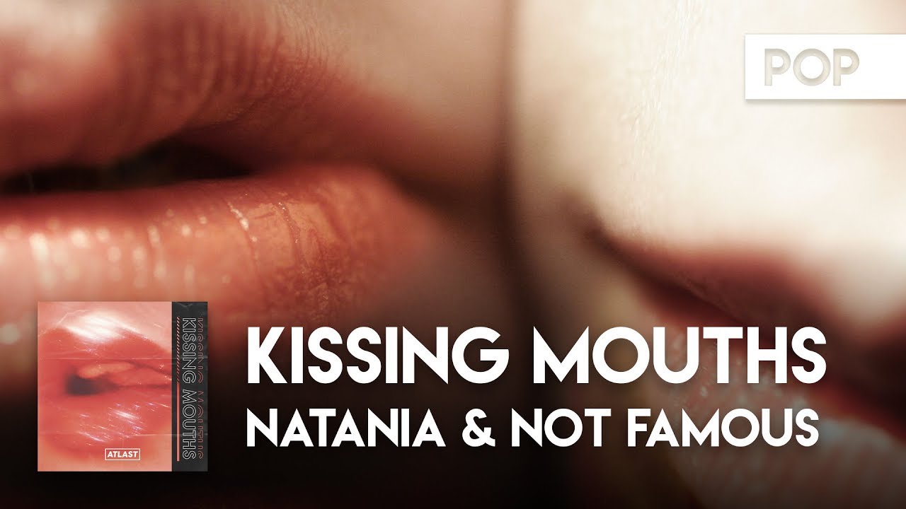 Natania  Not Famous   Kissing Mouths Official Lyric Video