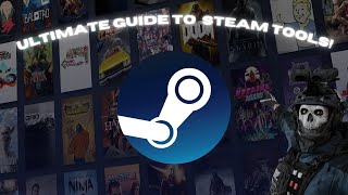 ULTIMATE GUIDE TO STEAM TOOLS!