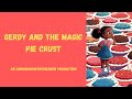 Gerdy and the magical pie crust