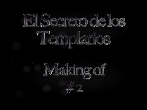 Making of El Secreto de los Templarios. #2 - La Historia