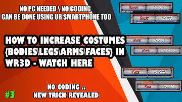 HOW TO INCREASE TEXTURES [BODIES/FACE/LEGS] IN WR3D | NO CODING | NEW TRICK USING ANDROID\PC - BOTH
