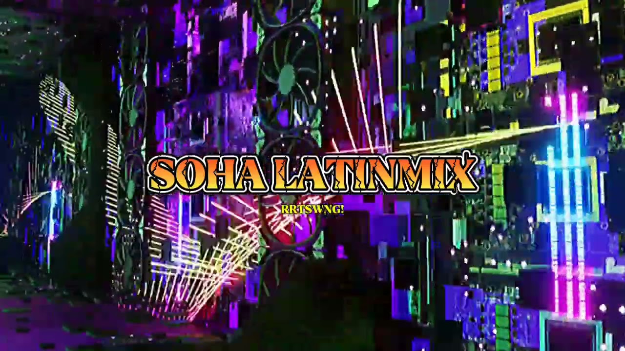 SOHA [LATINMIX] RRTSWNG! [2024]