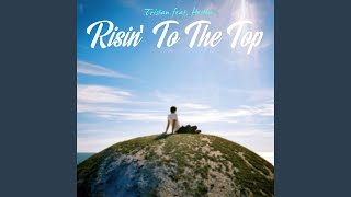 Risin' To The Top (feat. Heston)