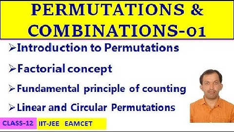 PERMUTATIONS & COMBINATIONS-01 || INTRODUCTION || FACTORIAL || CLASS-12 || IIT-JEE