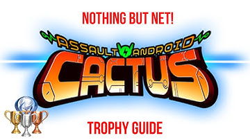 Nothing But Net Trophy - How to! Assault Android Cactus