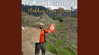 Video thumbnail of "The Jake Ash Band - Wedding Ring Money"