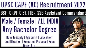 upsc capf 2022 notification |upsc assistant commandant notification 2022 | assistant commandant 2022