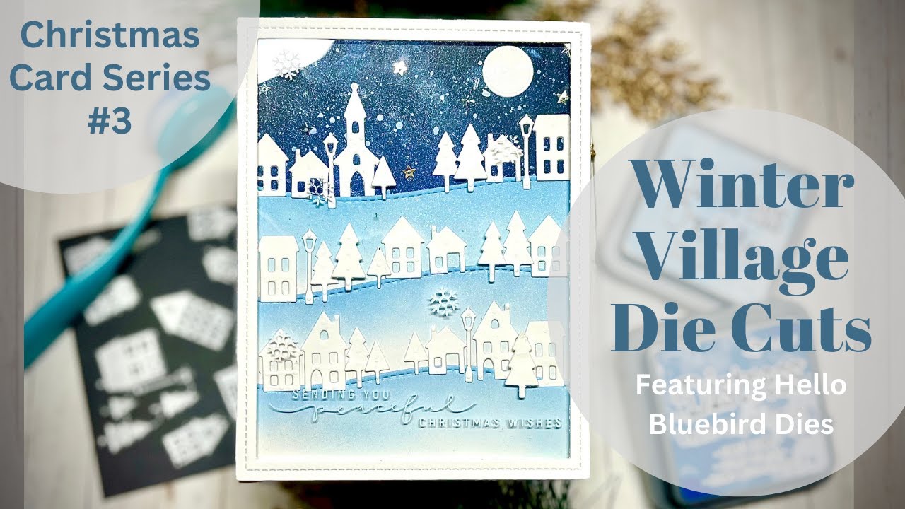 Christmas Card Series | Card 3 | Winter Village | Hello Bluebird - YouTube