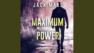 Chapter 34 - Maximum Power (A Grant Valor Action Thriller—Book 6)