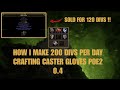 How I Make 200 Divs Per Day Crafting Caster Gloves POE2 0.4