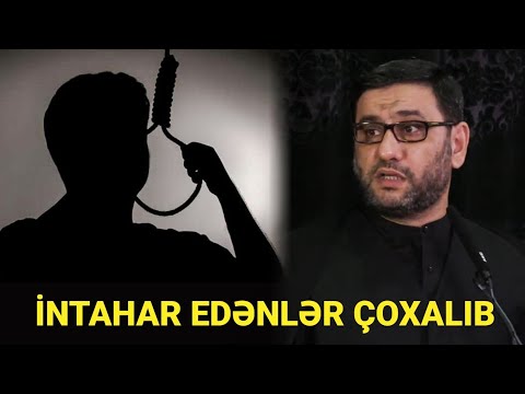 Bu sözləri eşitdikdən sonra intahar fikrindən daşınacaqsız - Hacı Şahin