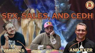 Sales, Sex, and CEDH - Kevin and Kyzr part 2
