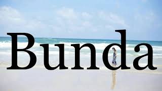 How To Pronounce Bundapronunciation Of Bunda