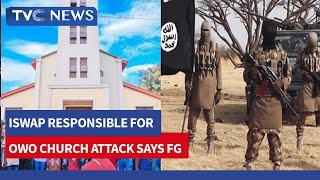FG Says Recent Owo Church Attack Carried Out By ISWAP, Gives Directive to Arrest Perpetrators