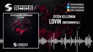 Dyson Kellerman - Lovin' (Instrumental) [OUT NOW!]