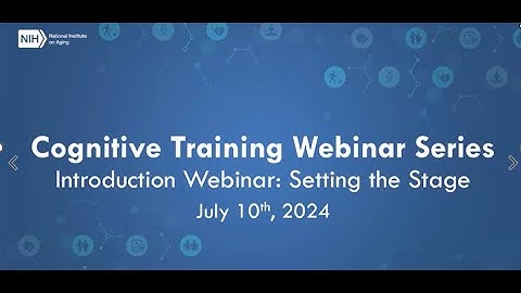 Cognitive Training Webinar Series – Webinar 1: Introduction