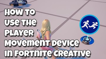 How to Use the Player Movement Device in Fortnite Creative