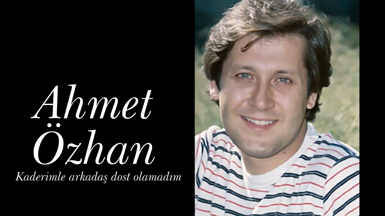 Ahmet Özhan ~ Kaderimle arkadaş dost olamadım