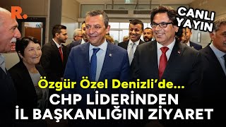 CHP lideri Özgür Özel, Denizli İl Başkanlığı'nı ziyaret ediyor #CANLI